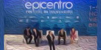 Llega el Festival de Innovación Epicentro 